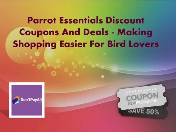 Parrot Essentials Discount Coupons And Deals - Making Shopping Easier For Bird Lovers