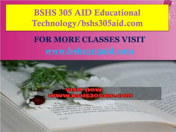 BSHS 305 AID Educational Technology/bshs305aid.com