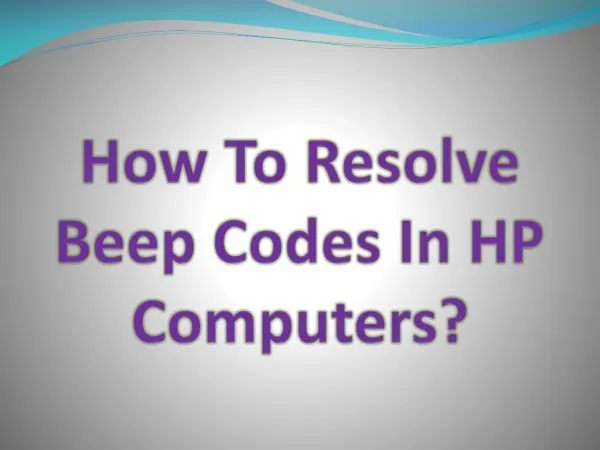 How To Resolve Beep Codes In Hp Computers?