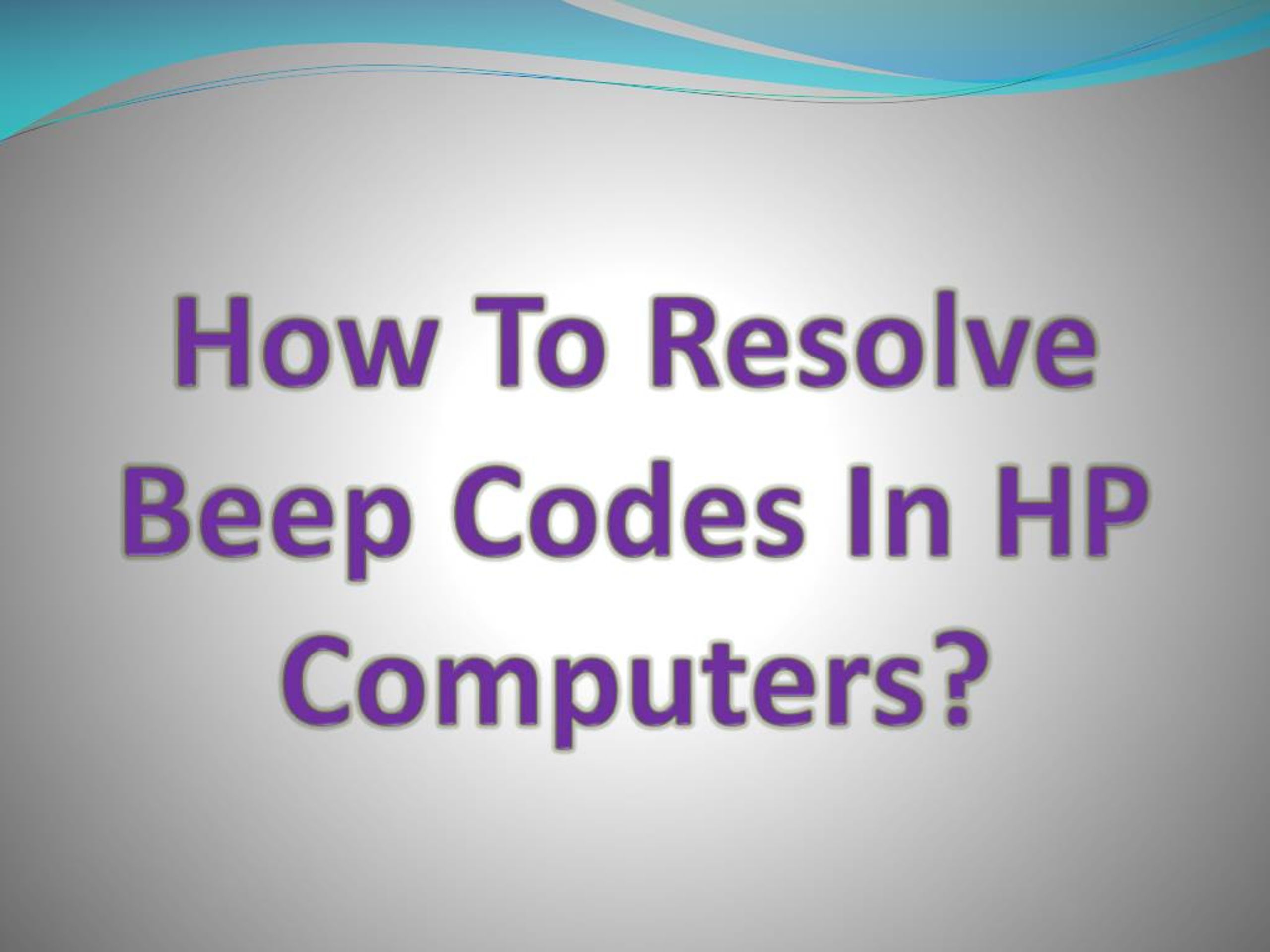 PPT - How To Resolve Beep Codes In Hp Computers? PowerPoint ...
