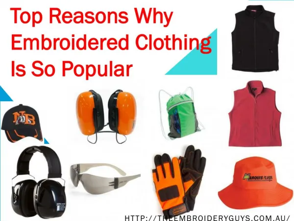 Top Reasons Why Embroidered Clothing Is So Popular