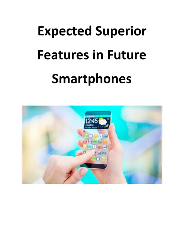 Expected Superior Features in Future Smartphones