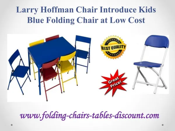 Larry Hoffman Chair Introduce Kids Blue Folding Chair at Low Cost