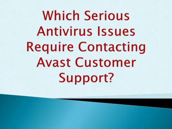 Which Serious Antivirus Issues Require Contacting Avast Customer Support?