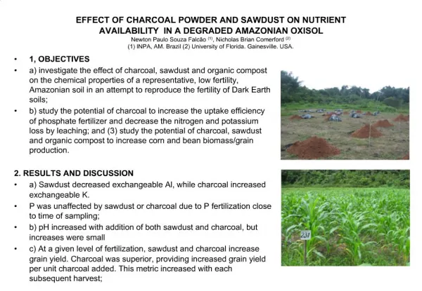 EFFECT OF CHARCOAL POWDER AND SAWDUST ON NUTRIENT AVAILABILITY IN A DEGRADED AMAZONIAN OXISOL Newton Paulo Souza Falc