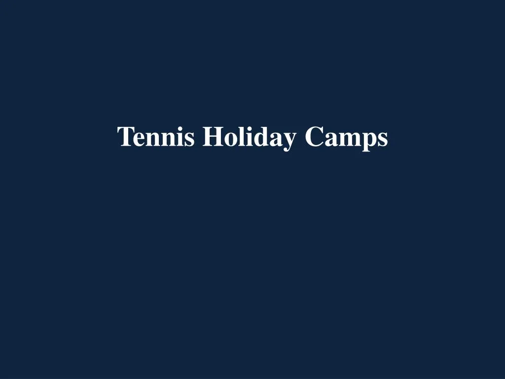 tennis holiday camps