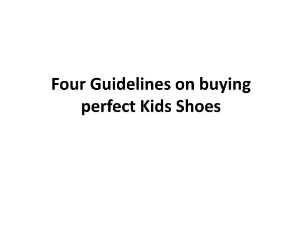 Four guidelines on buying perfect kids shoes