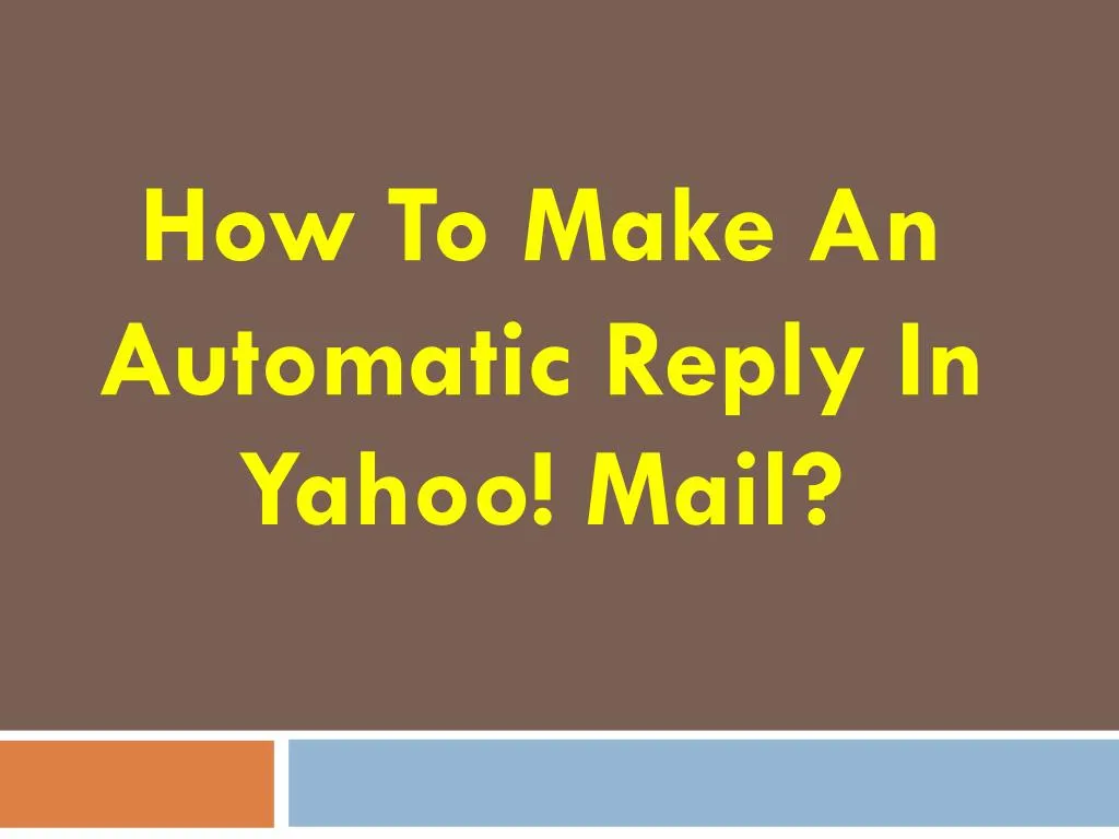 how to make an automatic reply in yahoo mail