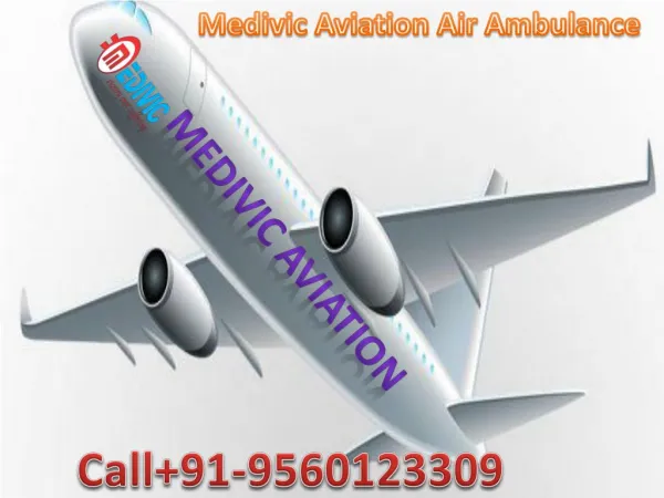 Medivic Aviation Air ICU Ambulance Services from Siliguri with Doctors Facility