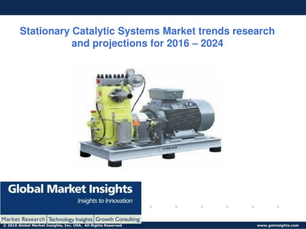 Stationary Catalytic Systems Market to grow at over good CAGR from 2016 to 2024