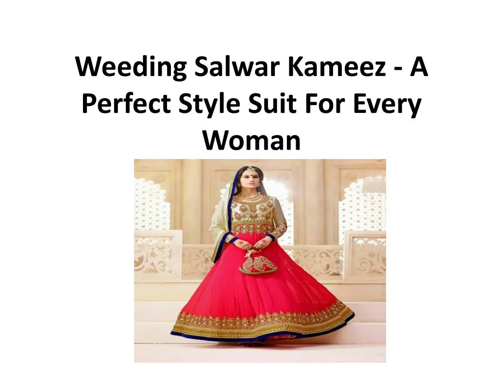 weeding salwar kameez a perfect style suit for every woman