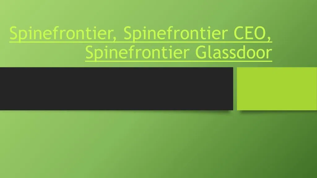 spinefrontier spinefrontier ceo spinefrontier glassdoor