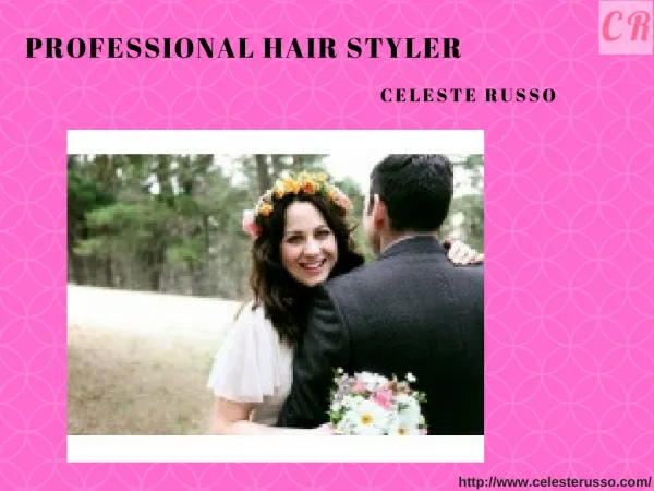 CELESTE RUSSO- PROFESSIONAL HAIRDRESSER