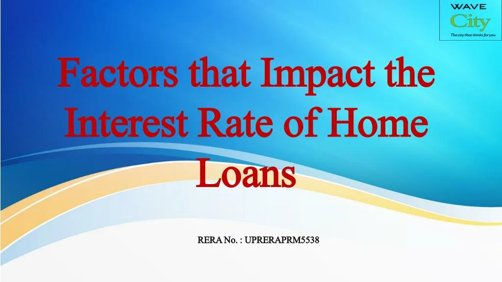 factors that impact the interest rate of home loans