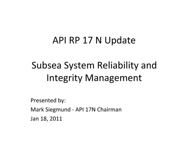 API RP 17 N Update Subsea System Reliability and Integrity Management