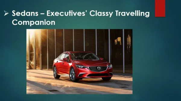 Sedans – Executives’ Classy Travelling Companion