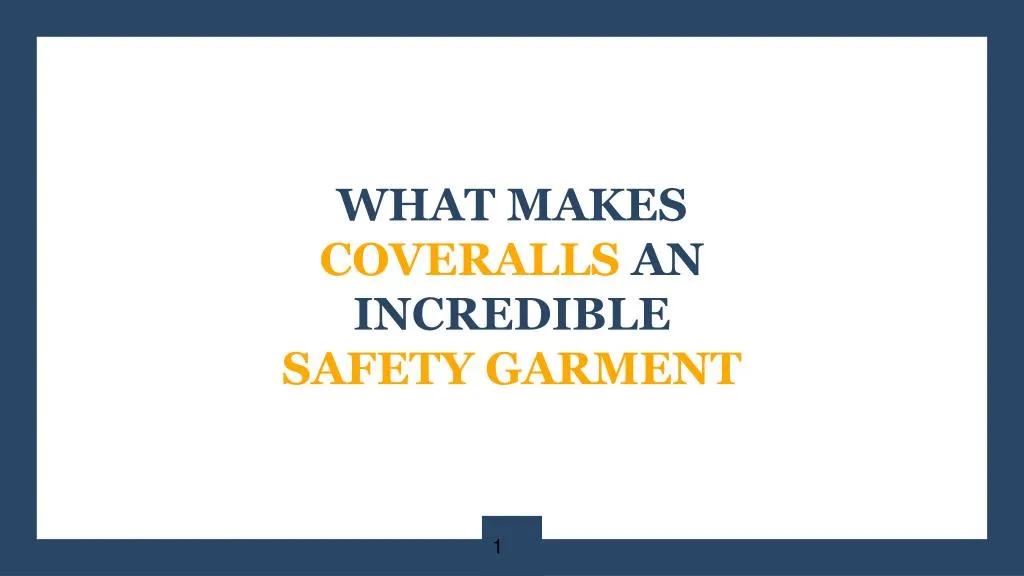 what makes coveralls an incredible safety garment