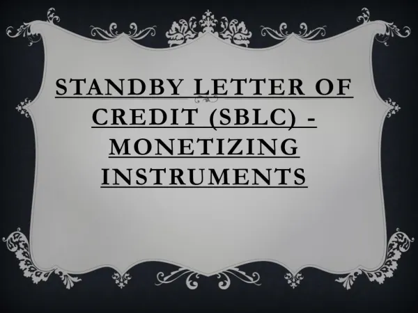 Monetizing Instruments - Standby Letter of Credit (SBLC)
