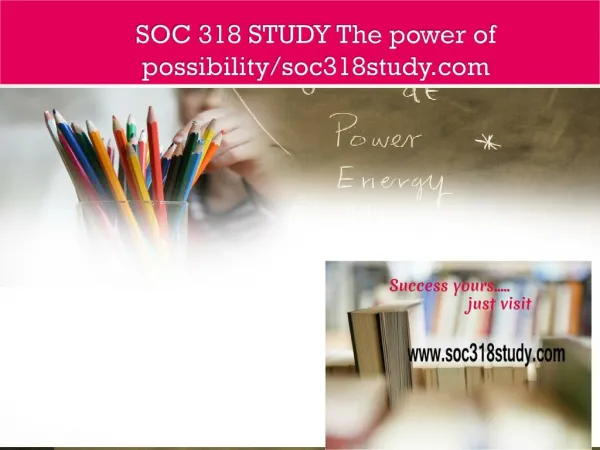 SOC 318 STUDY The power of possibility/soc318study.com