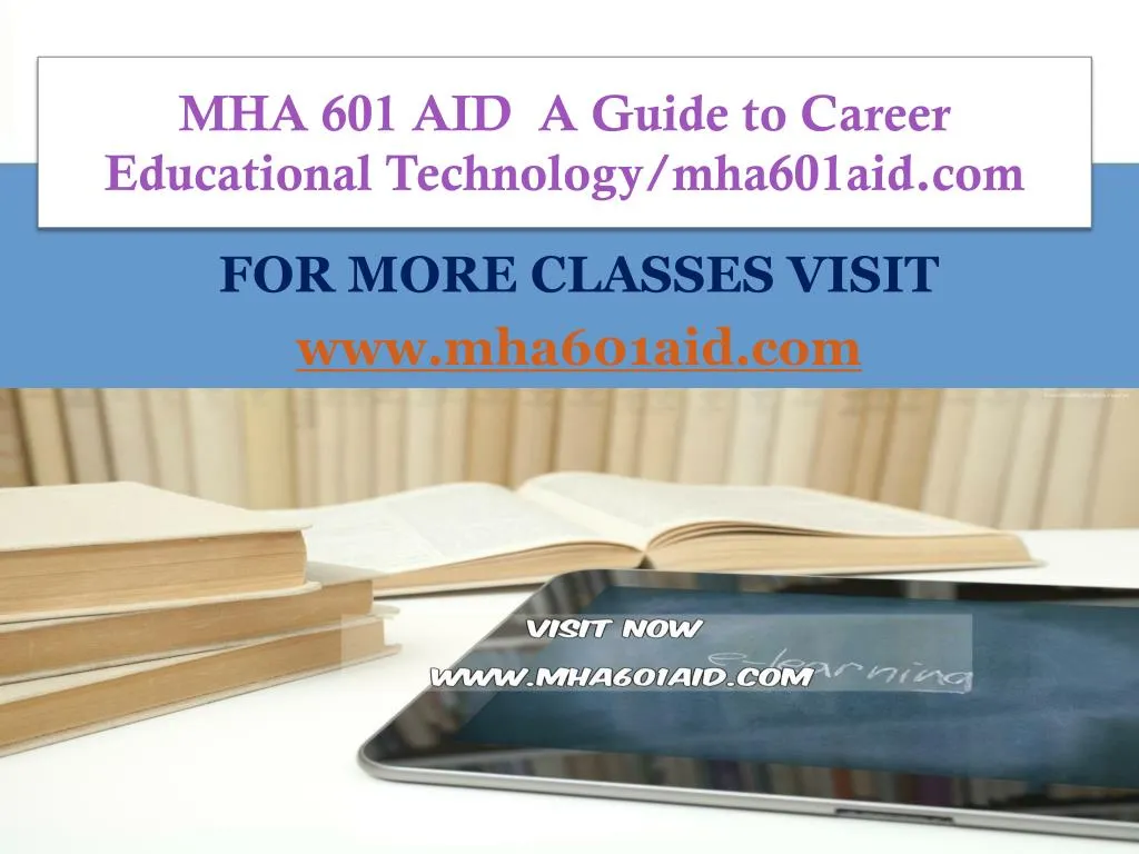 mha 601 aid a guide to career educational technology mha601aid com