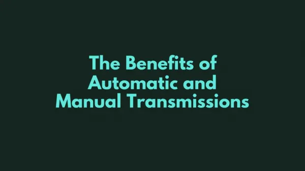 The Benefits of Automatic and Manual Transmissions