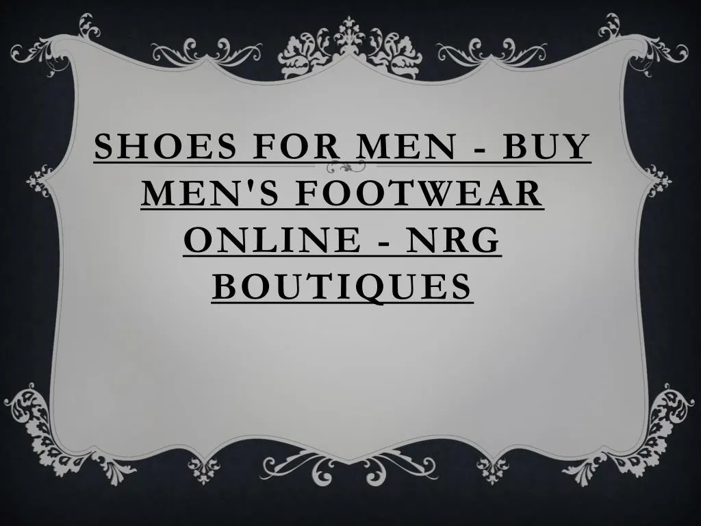 shoes for men buy men s footwear online nrg boutiques