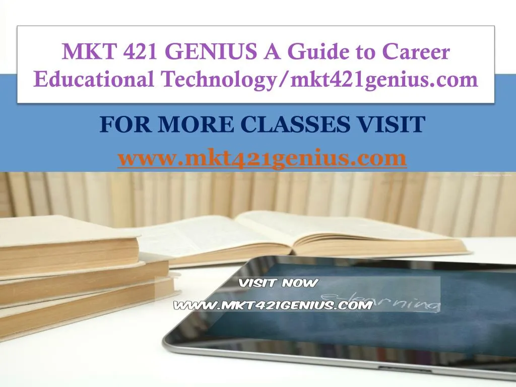 mkt 421 genius a guide to career educational technology mkt421genius com
