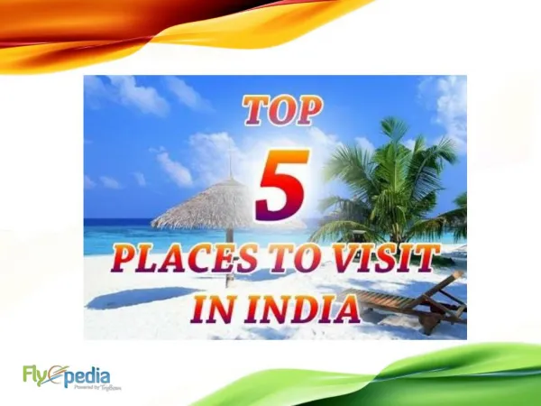 5 Places in India to Visit for Your Perfect Indian Holiday