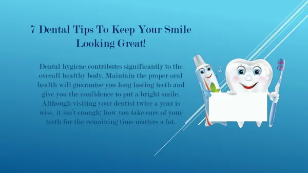 7 Dental Tips To Keep Your Smile Looking Great!