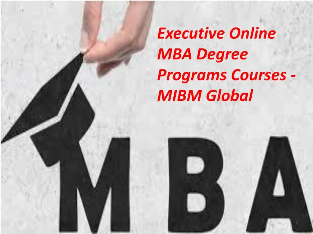executive online mba degree programs courses mibm