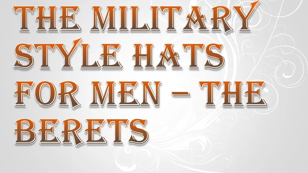the military style hats for men the berets