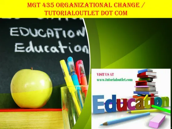 MGT 435 ORGANIZATIONAL CHANGE / TUTORIALOUTLET DOT COM