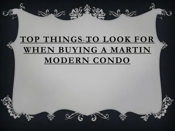 Buying a Martin Modern Condo - Top Things To Remember