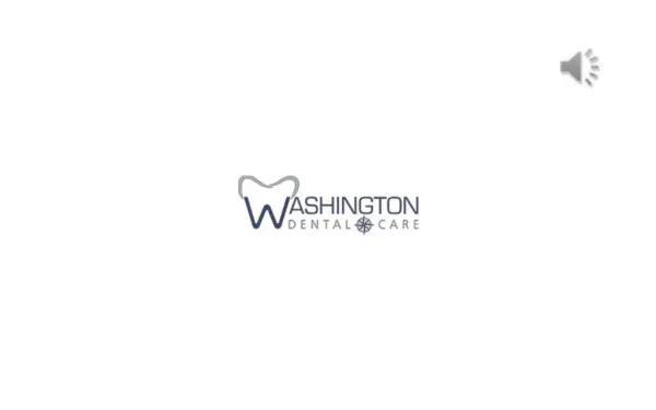 High Quality Dental Treatments - Washington Dental Care