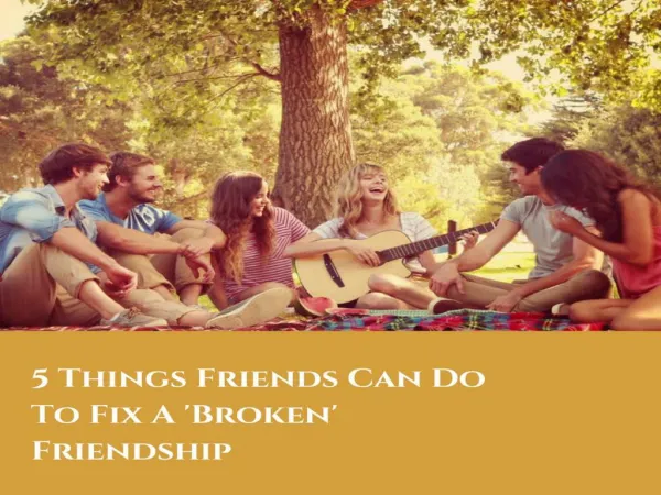 5 Things Friends Can Do To Fix A 'Broken' Friendship