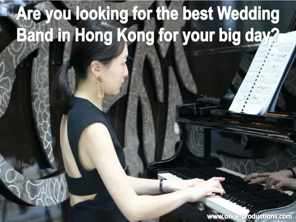 Are you looking for the best Wedding Band in Hong Kong for your big day?