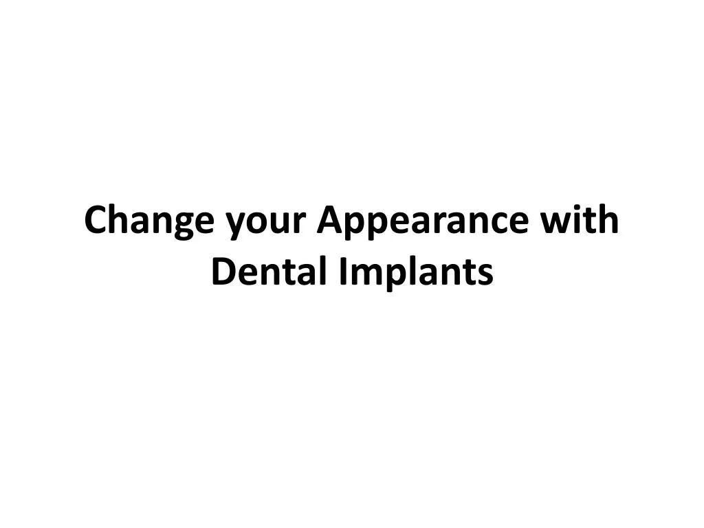 change your appearance with dental implants