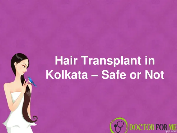 Hair Transplant in Kolkata - Safe or Not??