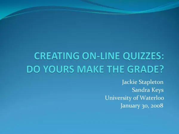 CREATING ON-LINE QUIZZES: DO YOURS MAKE THE GRADE
