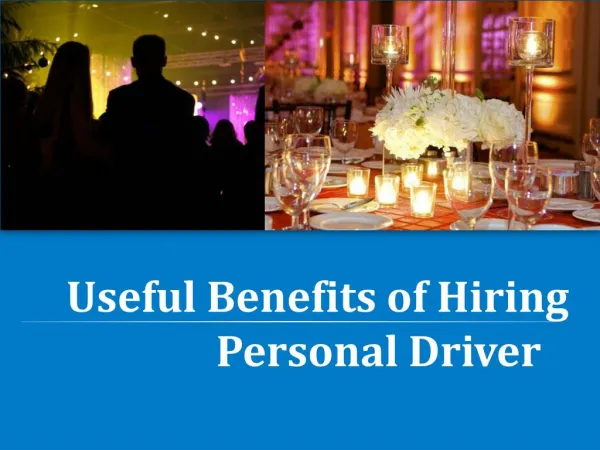 Useful Benefits of Hiring Personal Driver