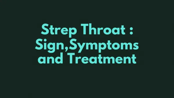Strep Throat : Sign,Symptoms and Treatment