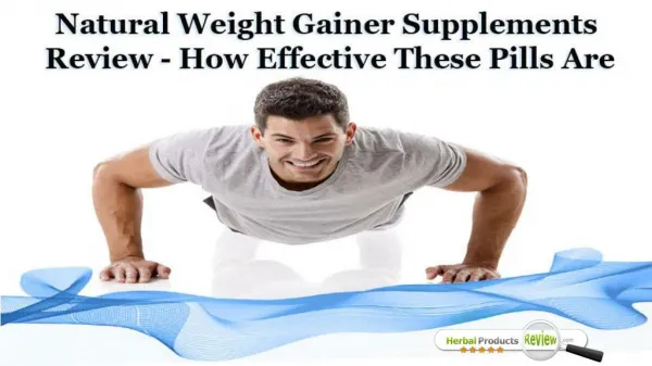 Natural Weight Gainer Supplements Review - How Effective These Pills Are