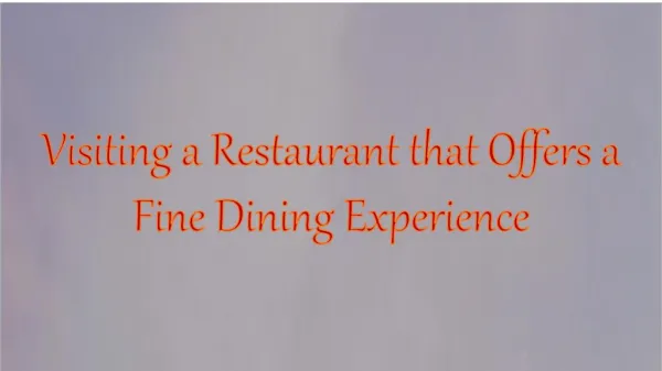 Visiting a Restaurant that Offers a Fine Dining Experience