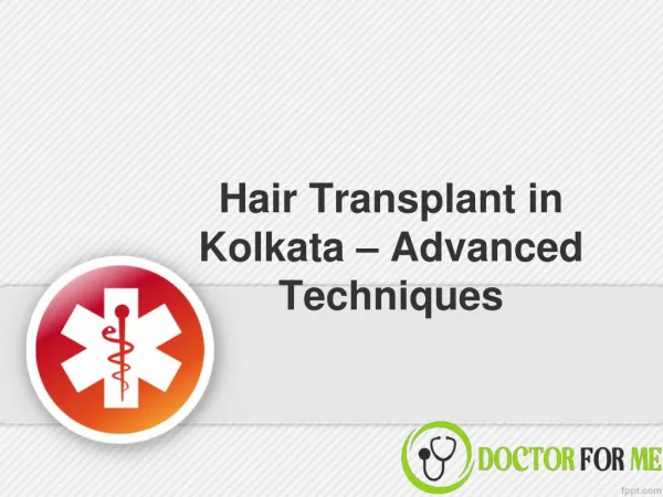 Hair Transplant in Kolkata - Advanced Techniiques