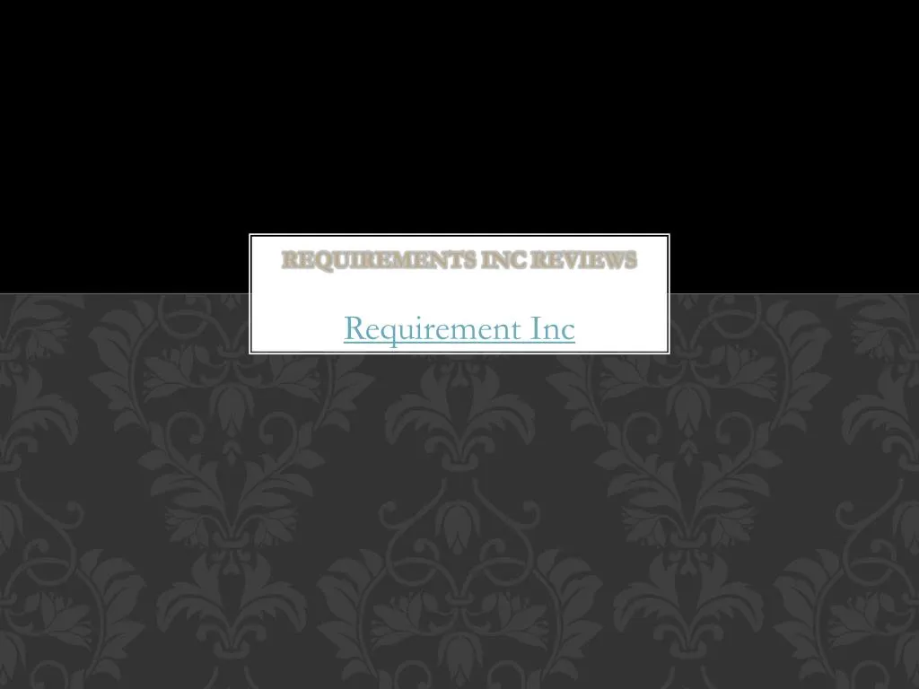 requirements inc reviews