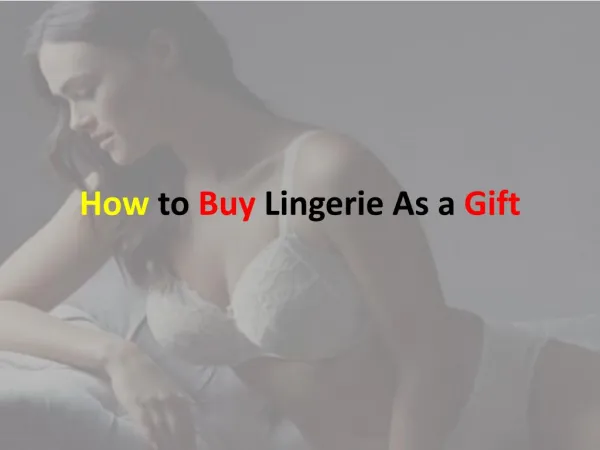 How To Buy Lingerie As A Gift