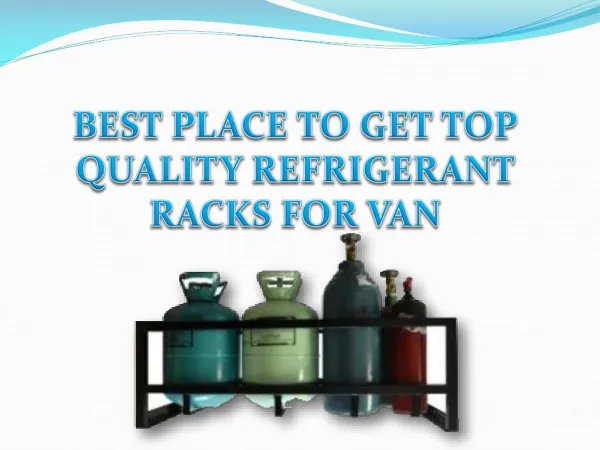 BEST PLACE TO GET TOP QUALITY REFRIGERANT RACKS FOR VAN