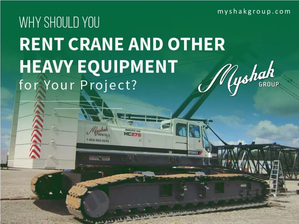 why should you rent crane and other heavy equipment for your project