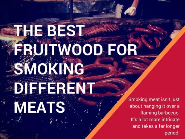 The Best Fruitwood for Smoking Different Meats