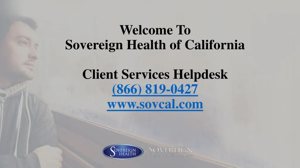 welcome to sovereign health of california client services helpdesk 866 819 0427 www sovcal com